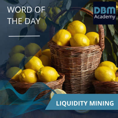 Word of the Day | Liquidity Mining