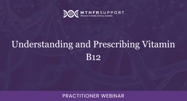 Understanding and Prescribing Vitamin B12