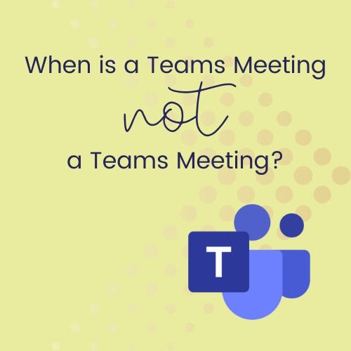 BLOG - Not a Teams Meeting.png