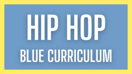 HIP HOP BLUE CURRICULUM