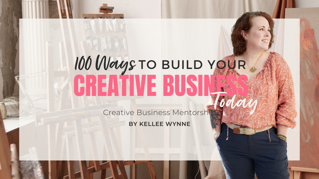 _100 Ways to Build Your Creative Business by Kellee Wynne Studios (1)
