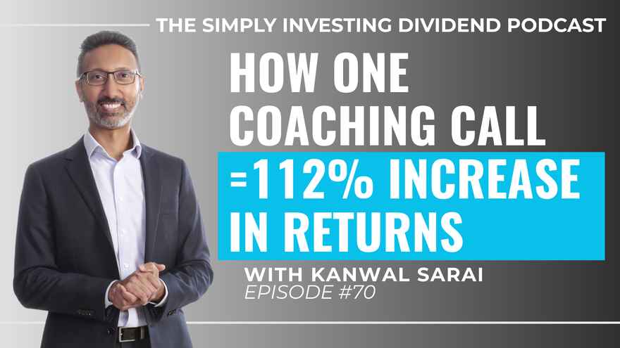 Simply Investing Podcast Episode 70 - How I Increased My Client's Investment Income by 112%