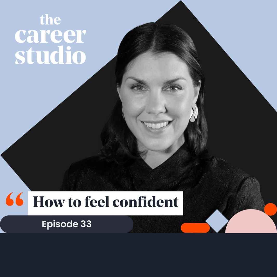 Ep. 33 - How to feel confident
