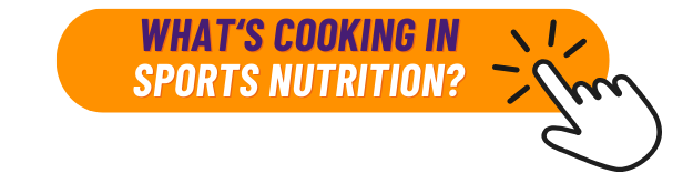 What's Cooking in Sports Nutrition