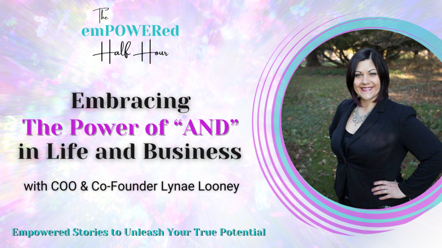 Embracing the Power of AND in Life and Business with COO & Co-Founder Lynae Looney