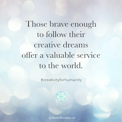 those brave enough to follow their creative dreams copy