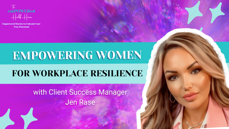 Finding Strength and Perseverance for Women in the Workplace with Client Success Manager Jen Rase