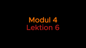 Modul 4 Lektion 6