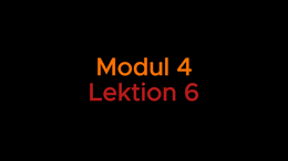 Modul 4 Lektion 6