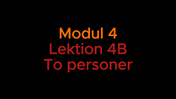 Modul 4 lektion 4B