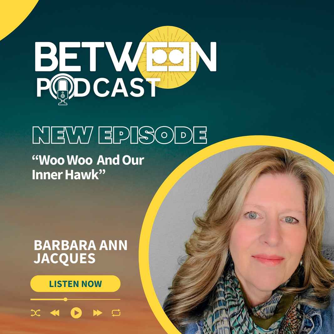 Barbara Ann Jacques The BETWEEN Podcast