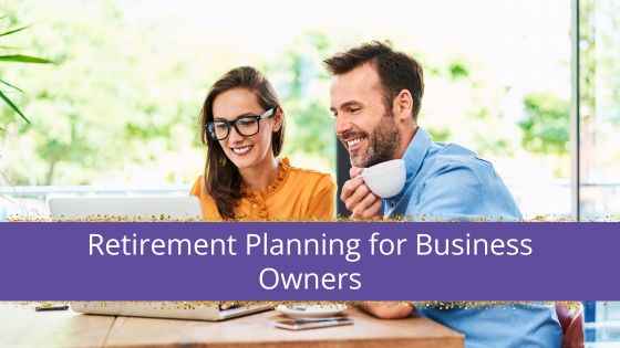 Personal Finances Blog - Retirement Planning for Business Owners