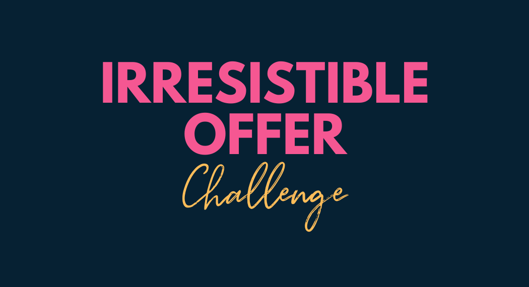 Irresistible Offer Challenge