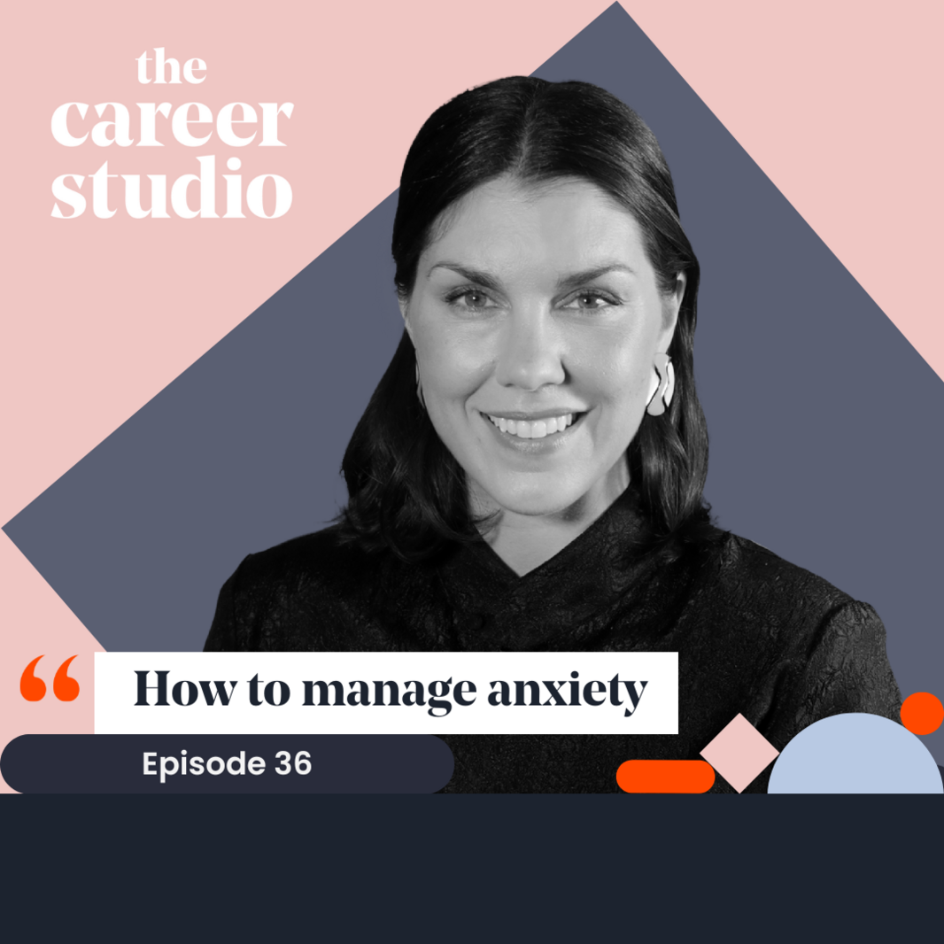 Ep. 36 - How to manage anxiety