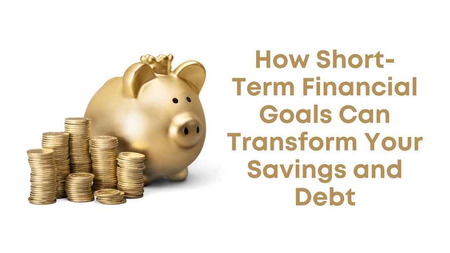 Personal Finances Blog - Money Detox -  How Short-Term Financial Goals Can Transform Your Savings and Debt