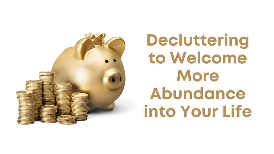 Personal Finances Blog - Money Detox -  Decluttering to Welcome More Abundance into Your Life