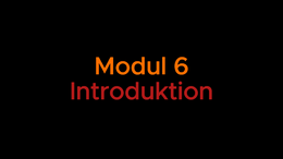 Modul 6 Introduktion