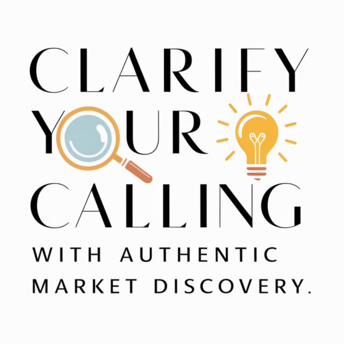 Clarify Your Calling with Authentic Market Discovery