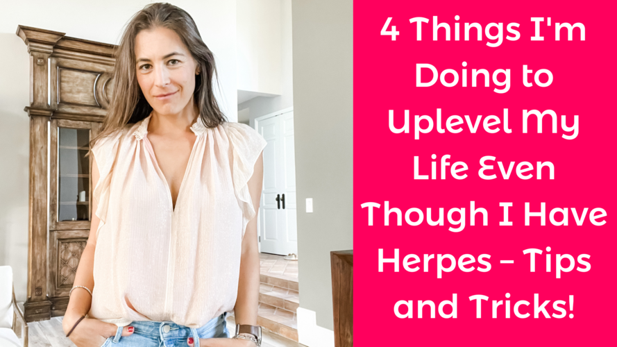 4 things i'm doing to uplevel my life  Podcast  (Blog Banner) lifewithherpes