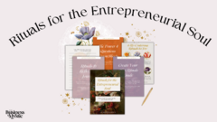 Rituals for the Entrepreneurial Soul_Rituals Journal