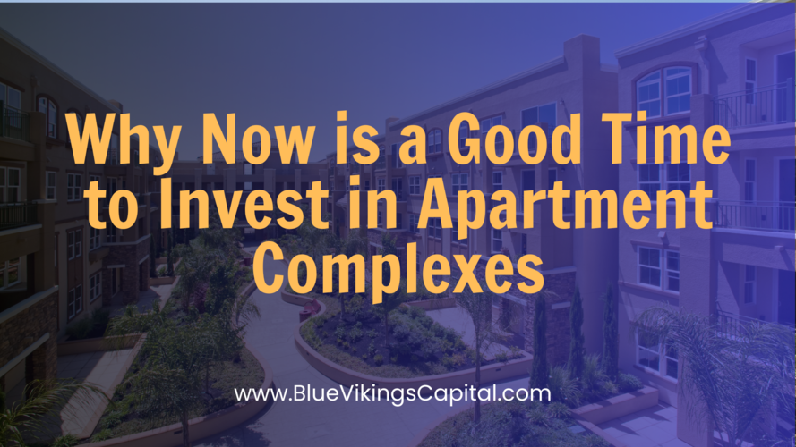 Why Now is a Good Time to Invest in Apartment Complexes
