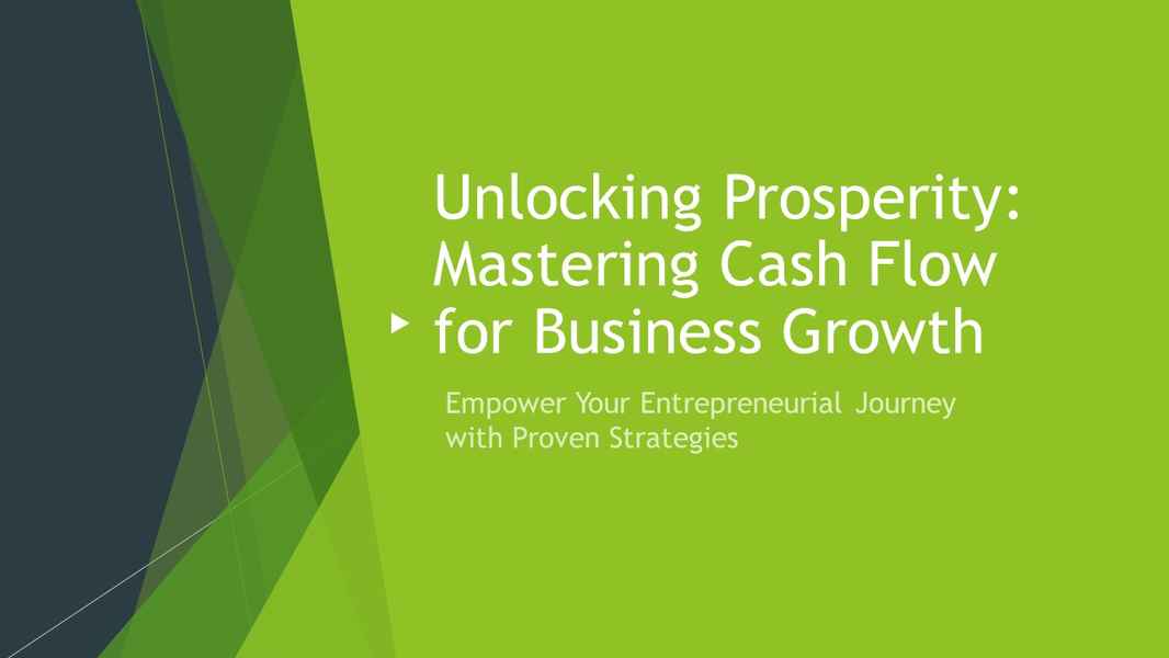 Unlocking Prosperity Mastering Cash Flow for Business Growth - Cover Image