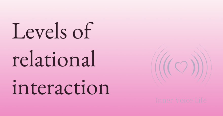 The 3 levels of relational interaction