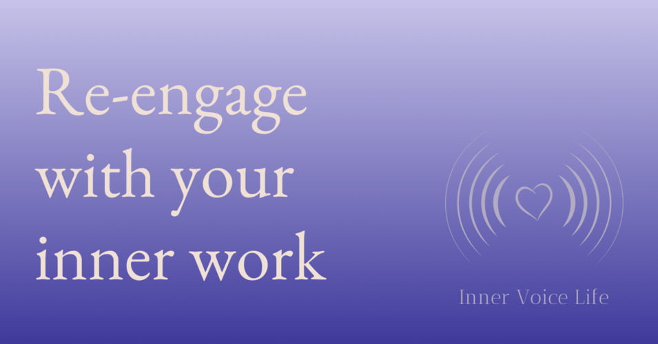 How to re-engage with your inner work after time away