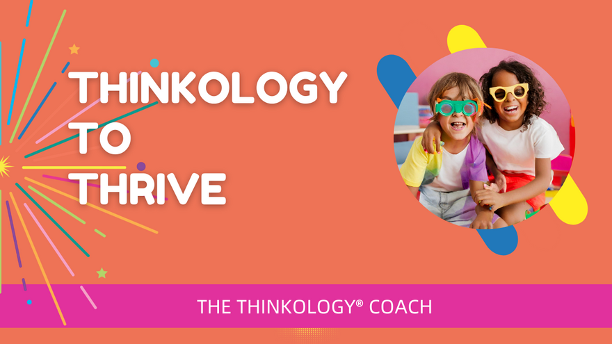 Thinkology to Thrive