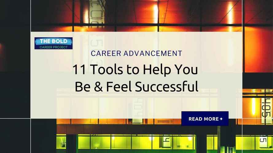 Career Advancement-11 Tools to help you be successful