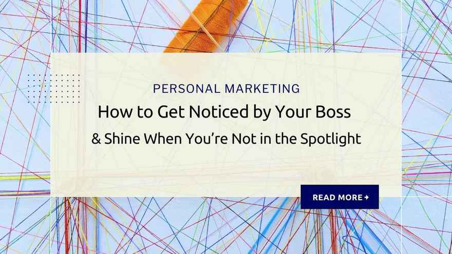Personal Marketing_How to Get Noticed by Your Boss