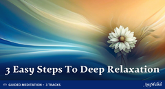 700 Meditation - 3 Easy Steps To Deep Relaxation