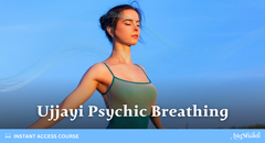 700 Course - Ujjayi Psychic Breathing