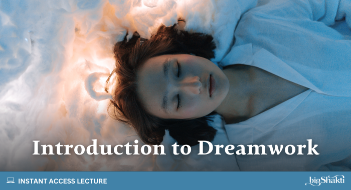 700 Lecture - Introduction to Dreamwork