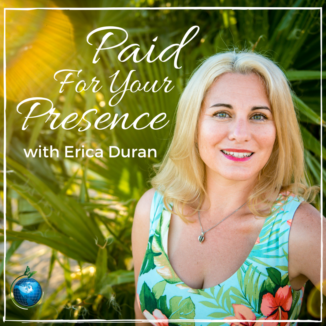 Paid For Your Presence Podcast Cover  with Logo | Erica Duran | Business Coach and Lifestyle Mentor | 3,000 x 3,000