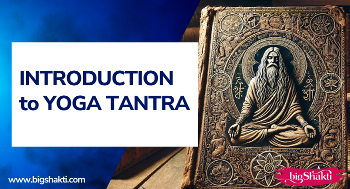 PODCAST 7. INTRODUCTION TO YOGA TANTRA 700