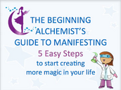 The Beginning Alchemist's Guide to Manifesting