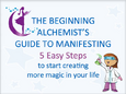 The Beginning Alchemist's Guide to Manifesting