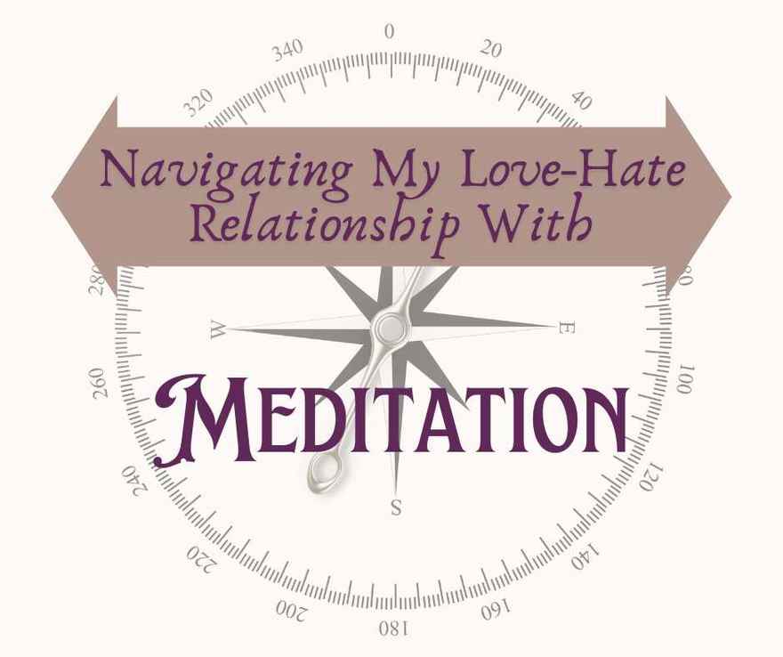 the-creative-crone-Navigating-My-Love-Hate-Relationship-with-Meditation