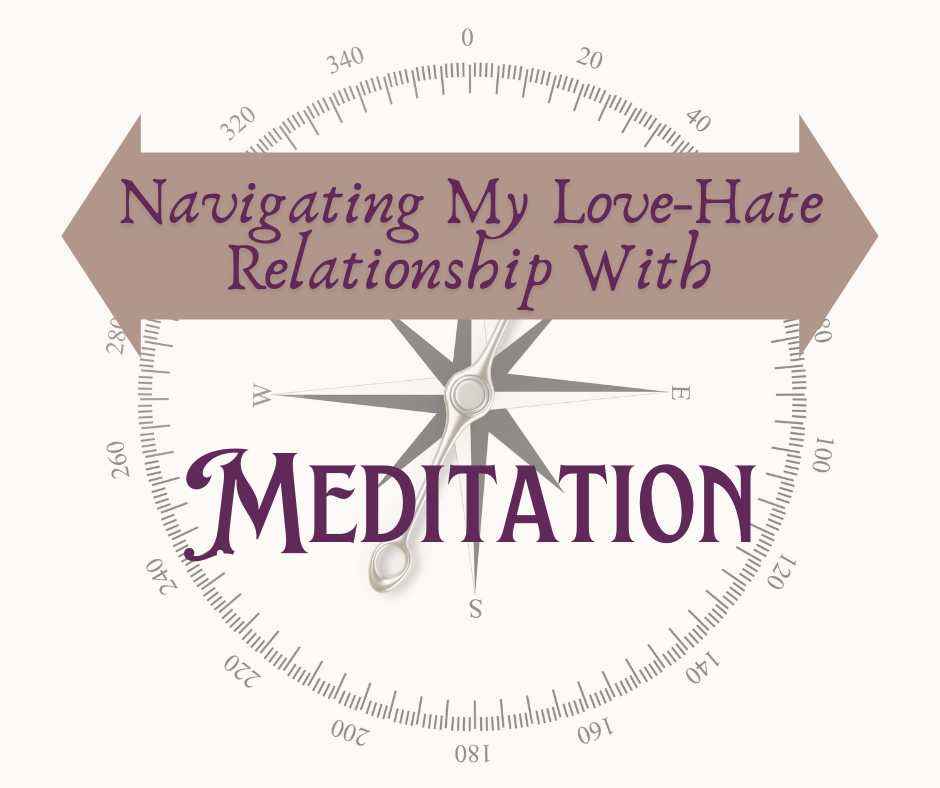 the-creative-crone-Navigating-My-Love-Hate-Relationship-with-Meditation