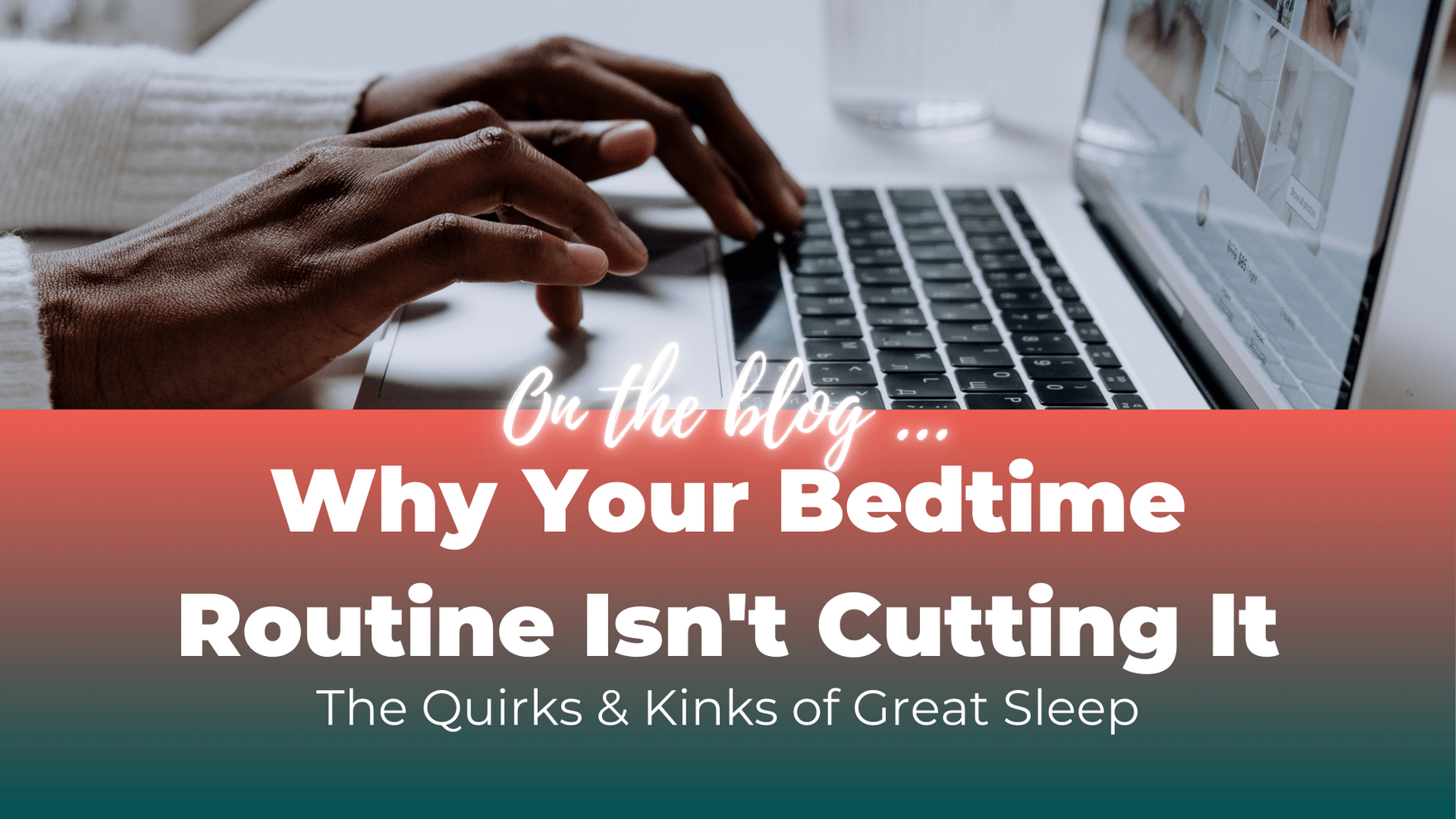 Why Your Bedtime Routine Isn't Cutting It tiny