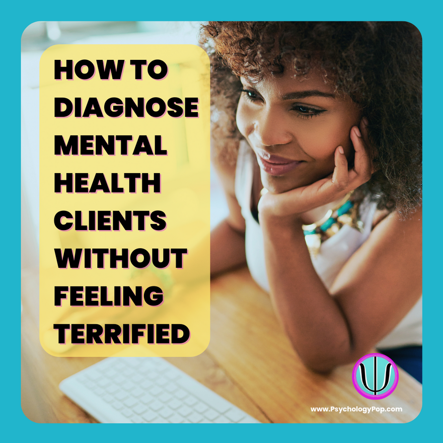 Diagnose Psychotherapy Clients without Feeling Terrified