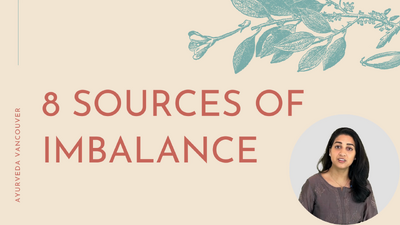 11 Sources of Imbalance - Overview of Ayurveda - online training 