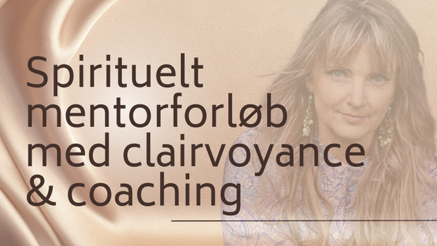 Spirituelt mentorforløb med clairvoyance & coaching