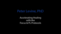 accelerating_healing_with_the_focus_and_pl_protocols (1080p)