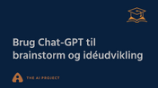 Brug Chat-GPT til  brainstorm og idéudvikling_Instruksprompt_FINAL