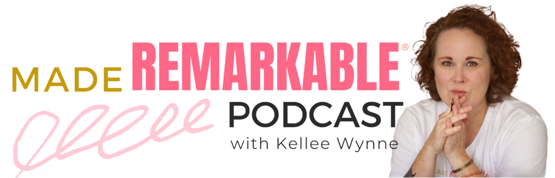 Banner Podcast Made Remarkable with Kellee Wynne Studios