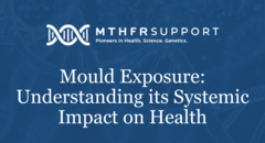 Mould Exposure - Understanding its Systemic Impact on Health