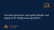 Hvordan man genererer gode billeder ved hjalp af AI - Midjourney og Dall-E 021 uden Morph cut