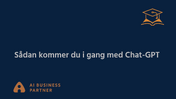 Sådan kommer du i gang med Chat-GPT - Grundlæggende FE 011